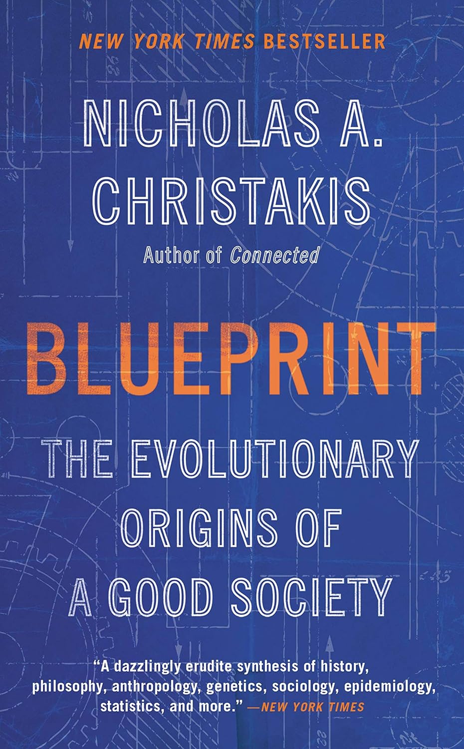 Blueprint, The Evolutionary Origins of a Good Society by Nicholas A. Christakis
