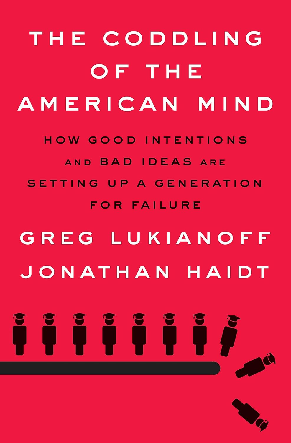 The Coddling of the American Mind by Greg Lukianoff and Jonathan Haidt